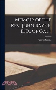 Memoir of the Rev. John Bayne, D.D., of Galt