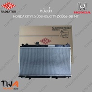 หม้อน้ำ ADR HONDA CITY 1500 ปี03-05 CITY ZX ปี06-08 MT / 3211-1027C