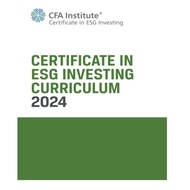 Certificate in ESG Investing Curriculum 2024 : ESG Investing Official Training Manual