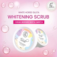 SCRUB WHITE HORSE GLUTA ORI JL FARA HQ KIKIS JERAGAT DEGIL CERAH GLOWING + FREE GIFT