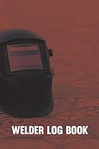 Welder Log Book: Some People Call Me a Welder the Most Important Call Me Dad, welder gift, welding r