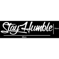 STAY HUMBLE 60cm sticker