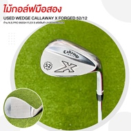 ไม้กอล์ฟมือสอง WEDGE CALLAWAY X FORGED  52/12 ก้าน N.S.PRO 950GH FLEX S รหัสสินค้า 2100392662454