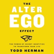 The Alter Ego Effect Todd Herman