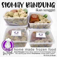 Siomay Bandung - Ikan Tenggiri | Fresh Frozen Food | Si Teteh (=)