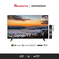 ใหม่ Aconatic ทีวี 55 นิ้ว 4K HDR10 Google TV รุ่น 55US1000AN ระบบปฏิบัติการ Google/Netflix & Youtub