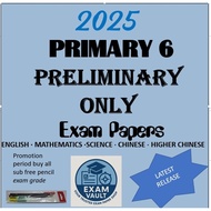 <<<LATEST RELEASE>>> 2025 Primary 6 Top School Past Year Exam Papers | P6 Prelim  ONLY | PSLE Format