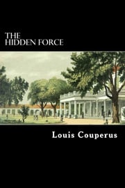 The Hidden Force Louis Couperus