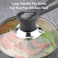 Long Handle Pot Knob for Pot/Pan Kitchen Tool (Long Handle Knob/Short Handle Knob)