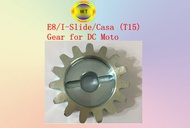 E8/I-Slide/Casa  Sliding Autogate Metal Gear (15T) for DC Moto - ORIGINAL