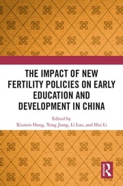 The Impact of New Fertility Policies on Early Education and Development in China Xiumin Hong