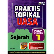 BUKU LATIHAN ( 2025 ) : PRAKTIS TOPIKAL UASA SEJARAH TINGKATAN 1 KSSM