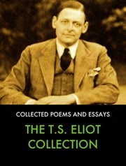 The Collected Works of T.S. Eliot T.S. Eliot