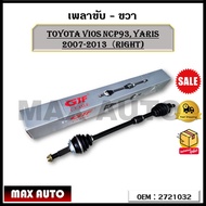 เพลาขับขวา TOYOTA VIOS NCP93 YARIS 2007-2013(RIGHT) รหัส 2721032