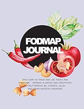 Fodmap Journal: Daily Diary to Track and Log Foods and Symptoms - Improve Allergies and Sensitivitie