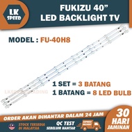 FU-40H8 FUKIZU 40" LED TV BACKLIGHT(LAMPU TV) FUKIZU 40 INCH LED TV BACKLIGHT FU40H8 40H8