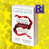 In the Realm of Hungry Ghosts Gabor Maté, MD [Mate, Gabor]