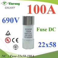 NC DC Fuse Size 22x58mm 100A 690V GR For Battery Fuse-22x58-100A