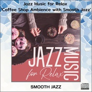 CD AUDIO เพลงบรรเลง Smooth Jazz ฟังเพลิน รวมศิลปิน Jazz Music for Relax 'Coffee Shop Ambience with Smooth Jazz' (2023) เล่นได้กับทุกเครื่องเล่นที่รองรับ CD-R