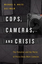 Cops, Cameras, and Crisis Michael D. White