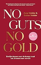 No guts, no gold: eerlijke lessen over de bumpy road van dromen naar succes