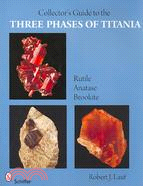 Collector's Guide to the Three Phases of Titania: Rutile, Anatase, and Brookite