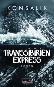 Transsibirien-Express Heinz G. Konsalik