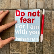Do Not Fear Janganlah Takut Karena Aku Menyertai Yesaya 41:10 Isaisah Katolik Kristen Stiker Cutting