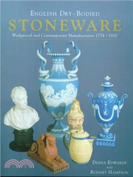 English Dry-bodied Stoneware: Wedgwood and Contemporary Manufacturers, 1774-1830
