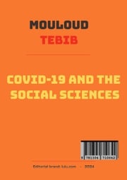 COVID-19 and the Social Sciences Mouloud Tebib