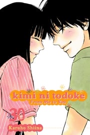 Kimi ni Todoke: From Me to You, Vol. 30 Karuho Shiina