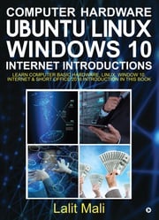 Computer hardware, Ubuntu Linux, Windows 10, Internet Introductions Lalit Mali