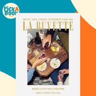 La Buvette : Recipes and Wine Notes from a Tiny Paris Shop by Camille Fourmont (US edition, paperbac