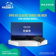 MAXHUB IFPD V5 Classic Series 86 inch with Android Module