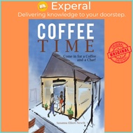 Coffee Time - Come in for a Coffee and a Chat! by Susanna Elliott-Newth (UK edition, paperback)