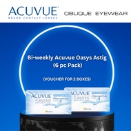 [Obliqueeyewear] ACUVUE­ OASYS BIWEEKLY FOR ASTIG (6PCS) 2 BOXES VOUCHER [REDEEM IN STORE]