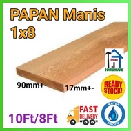 PAPAN Manis Kayu 1x8 (12feet/10feet/8feet)No Cut