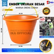 EMBER COR " SUPER " UKURAN BESAR / WARNA ORANGE SUPER CERAH BERKUALITAS BAGUS SERBAGUNA Ember cor me