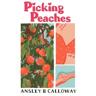 Picking Peaches - Ansley B. Calloway | Novel