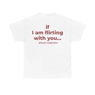 If I'm Flirting With You Please Cooperate Letter Print T-Shirt Funny Modern Creative Short Sleeves F