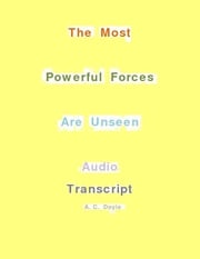 The Most Powerful Forces Are Unseen Audio Transcript Ms Alfreda