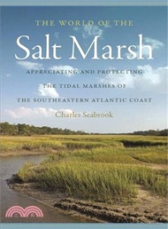 The World of the Salt Marsh ─ Appreciating and Protecting the Tidal Marshes of the Southeastern Atlantic Coast