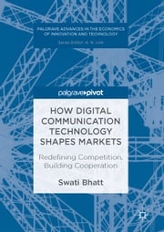 How Digital Communication Technology Shapes Markets Swati Bhatt