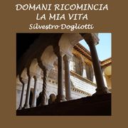 Domani ricomincia la mia vita Mario Dogliotti