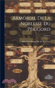 Armorial De La Noblesse Du Périgord; Volume 2