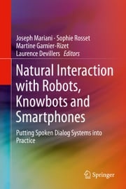 Natural Interaction with Robots, Knowbots and Smartphones Martine Garnier-Rizet