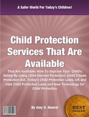 Child Protection Services That Are Available Amy D. Hoover