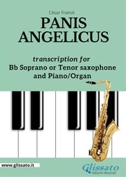 Bb Soprano or Tenor Saxophone and Piano or Organ - Panis Angelicus César Franck