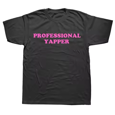 Professional Yapper Certified Yapper T Shirt Funny Yapping Humor Y2k Short Sleeve Cotton Soft Unisex