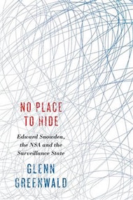 No Place To Hide: Edward Snowden, The Nsa, And The U.s. Surveillance State